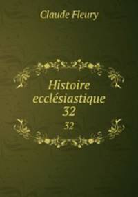 Histoire ecclsiastique. 32