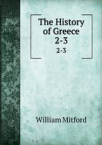 The History of Greece. 2-3