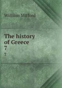 The history of Greece. 7