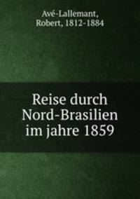 Reise durch Nord-Brasilien im jahre 1859