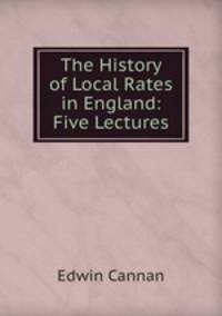 The History of Local Rates in England: Five Lectures