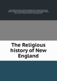 The Religious history of New England