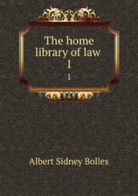 The home library of law . 1