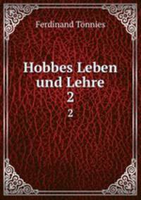 Hobbes Leben und Lehre. Teil 1-2
