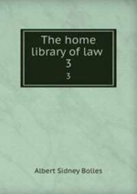 The home library of law . 3