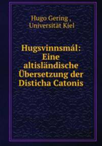 Hugsvinnsml: Eine altislndische bersetzung der Disticha Catonis