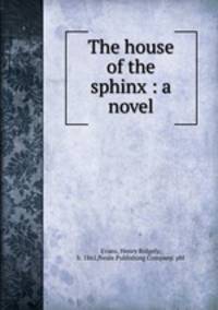 The house of the sphinx : a novel