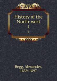 History of the North-west. 1