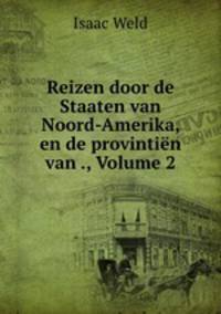 Reizen door de Staaten van Noord-Amerika, en de provintin van ., Volume 2