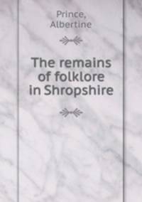 The remains of folklore in Shropshire