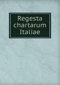 Regesta chartarum Italiae