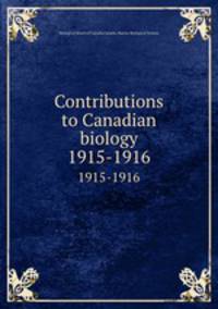 Contributions to Canadian biology. 1915-1916