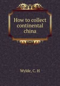 How to collect continental china