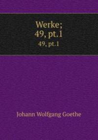 Werke;. 49, pt.1