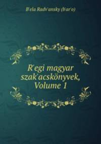 Regi magyar szakacsknyvek, Volume 1