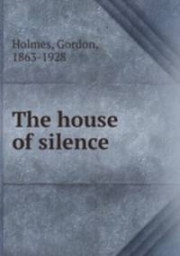 The house of silence