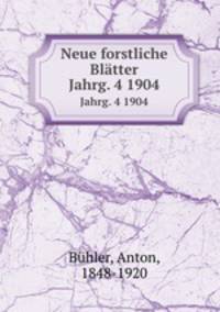 Neue forstliche Bltter. Jahrg. 4 1904