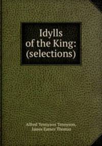 Idylls of the King: (selections)