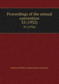 Proceedings of the annual convention. 33 (1932)