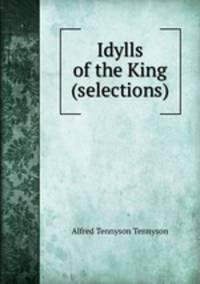 Idylls of the King (selections).