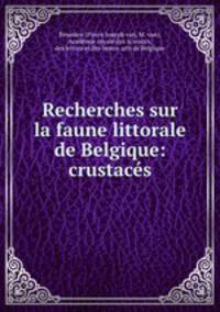 Recherches sur la faune littorale de Belgique: crustacs