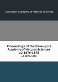 Proceedings of the Davenport Academy of Natural Sciences. v.2 1876-1878