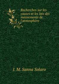 Recherches sur les causes et les lois des mouvements de l`atmosphre