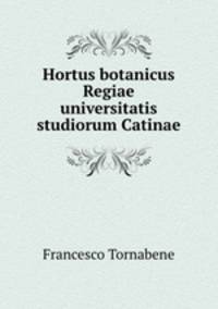 Hortus botanicus Regiae universitatis studiorum Catinae