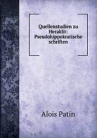Quellenstudien zu Heraklit: Pseudohippokratische schriften