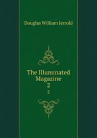 The Illuminated Magazine. 2