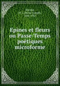 Epines et fleurs ou Passe-Temps potiques microforme