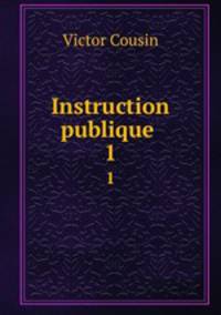 Instruction publique .. 1