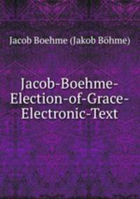 Jacob-Boehme-Election-of-Grace-Electronic-Text