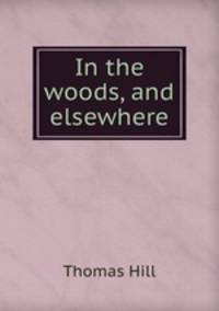 In the woods, and elsewhere