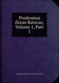 Prodromus florae Batavae, Volume 1, Part 1