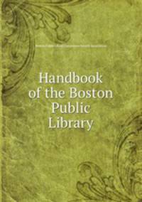 Handbook of the Boston Public Library