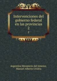 Intervenciones del gobierno federal en las provincias. 2