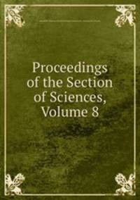 Proceedings of the Section of Sciences, Volume 8