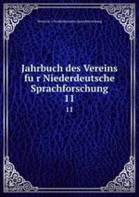Jahrbuch des Vereins fur Niederdeutsche Sprachforschung. 11