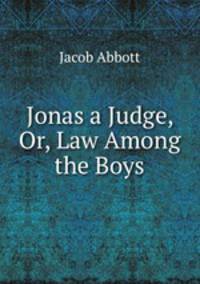 Jonas a Judge, Or, Law Among the Boys