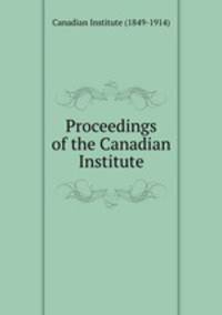 Proceedings of the Canadian Institute