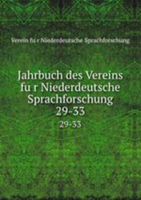 Jahrbuch des Vereins fur Niederdeutsche Sprachforschung. 29-33