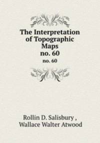 The Interpretation of Topographic Maps. no. 60