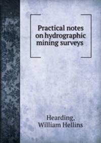 Practical notes on hydrographic & mining surveys