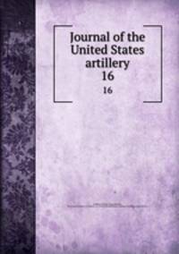 Journal of the United States artillery. 16