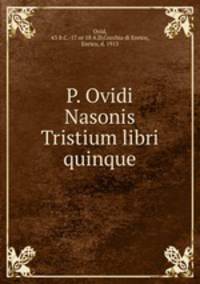 P. Ovidi Nasonis Tristium libri quinque
