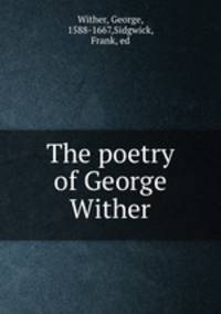 The poetry of George Wither