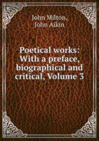 Poetical works: With a preface, biographical and critical, Volume 3