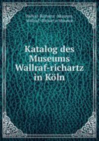 Katalog des Museums Wallraf-richartz in Kln