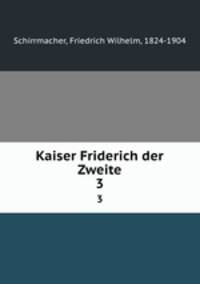 Kaiser Friderich der Zweite. 3